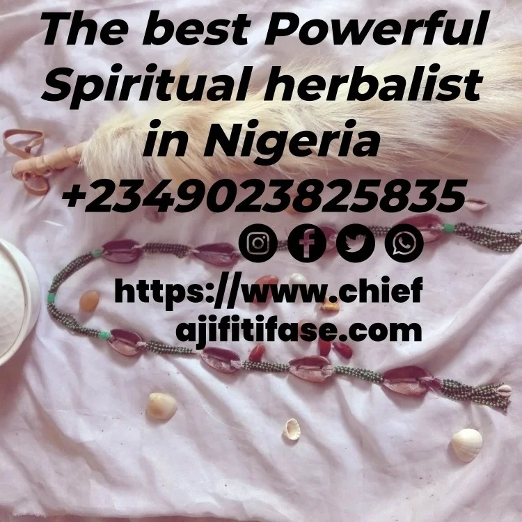 The Most Powerful Spiritual Herbalist Man in Nigeria